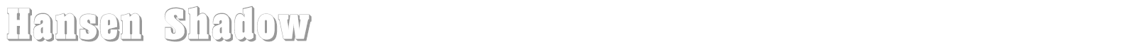 Hansen Shadow font preview
